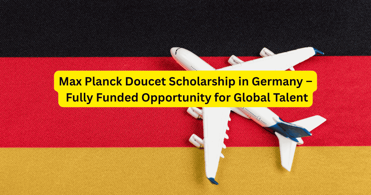 Max Planck Doucet Scholarship